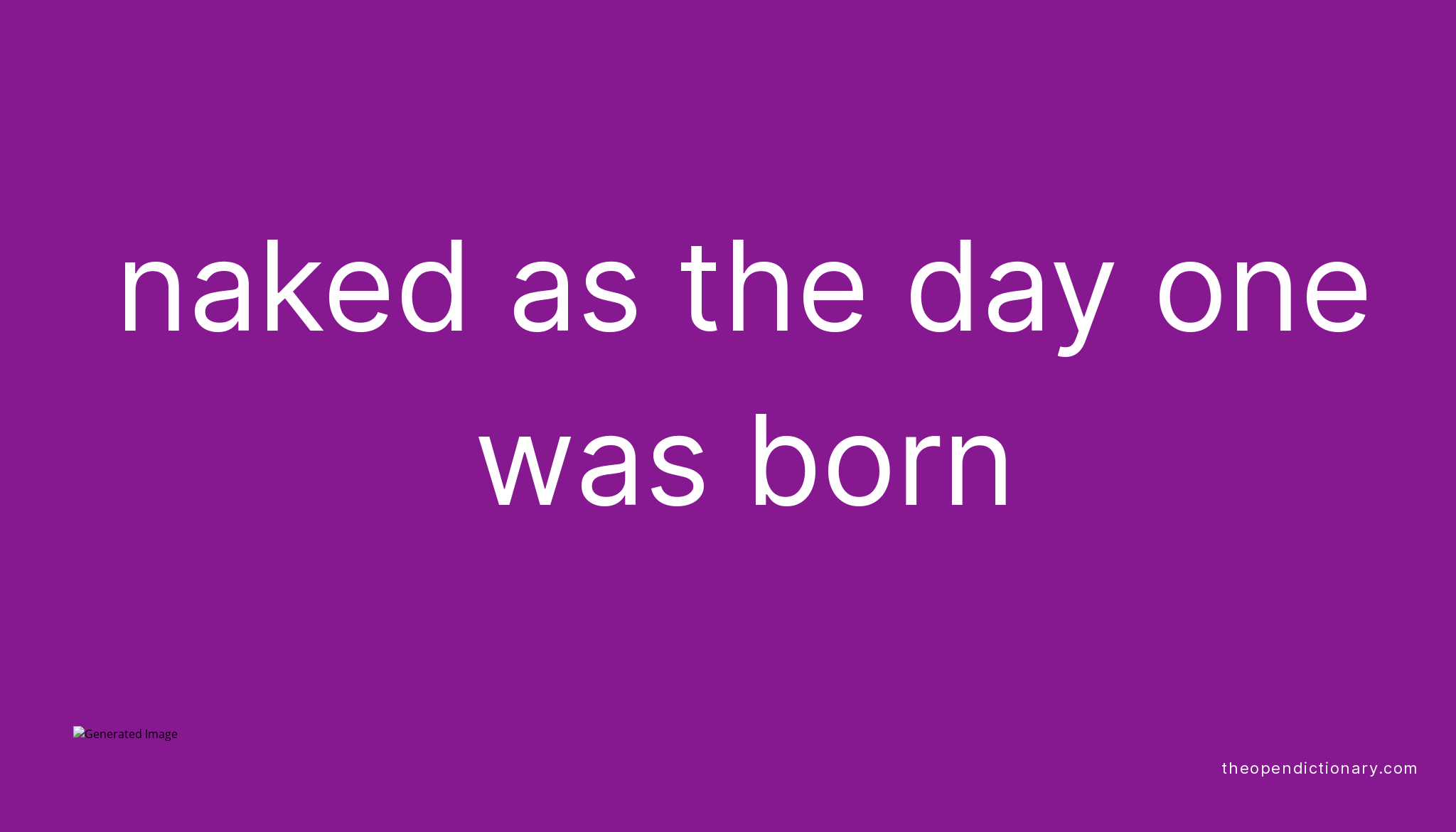 Naked As The Day One Was Born Meaning Of Naked As The Day One Was Born Definition Of Naked